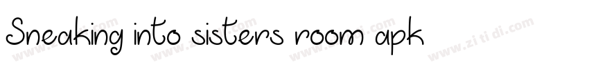 Sneaking into sisters room apk字体转换